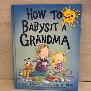 How to Babysit a Grandma - A Playful Book by Jean Reagan